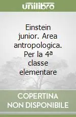 Einstein junior. Area antropologica. Per la 4ª classe elementare Sconto