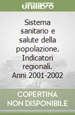 Sistema sanitario e salute della popolazione. Indicatori regionali. Anni 2001-2002 Saldi