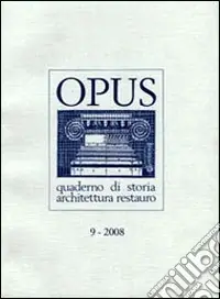 Super Prezzo Opus (2008). Quaderno di storia, architettura e restauro. Vol. 9