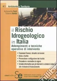 Il rischio idrogeologico in Italia. Adempimenti e tecniche operative di intervento Soddisfatti O Rimborsati