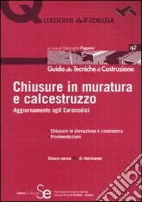 Offerta Limitata Chiusura in muratura e calcestruzzo. Aggiornamento agli Eurocodici. Ediz. illustrata
