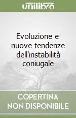 Evoluzione e nuove tendenze dell‘instabilità coniugale Ultima Occasione