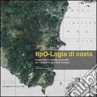 Offerta Limitata Tipo-logia di costa. Insediamenti e tipologie sostenibili per i territori turistici della Sardegna