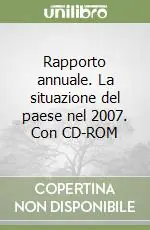 Offerta Rapporto annuale. La situazione del paese nel 2007. Con CD-ROM