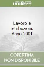 Lavoro e retribuzioni. Anno 2001 Must-Have