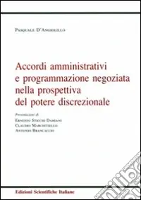 Ultime Pezzi Accordi amministrativi e programmazione negoziata nella prospettiva del potere discrezionale