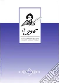 Il 996. Rivista del Centro studi «Giuseppe Gioachino Belli» (2007). Vol. 3 Esclusivo