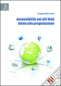 Non Perdere Accessibilità dei siti web. Guida alla progettazione