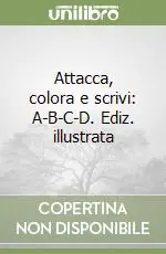 Più Venduto Attacca, colora e scrivi A-B-C-D. Ediz. illustrata