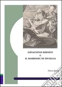 Miglior Prezzo Gioachino Rossini e il Barbiere di Siviglia