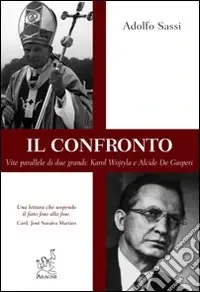 Bestseller Il confronto. Vite parallele di due grandi. Karol Wojtyla e Alcide de Gasperi