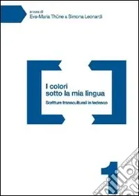 Più Venduto I colori sotto la mia lingua. Scritture transculturali in tedesco
