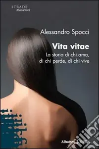 Vita vitae. La storia di chi ama, di chi perde, di chi vive Occasione
