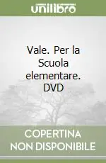 Vale. Per la Scuola elementare. DVD Affare