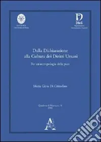 Dalla dichiarazione alla cultura dei diritti umani. Per un‘antropologia della pace. Ediz. inglese Offerta Speciale