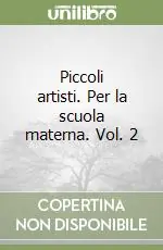 Piccoli artisti. Per la scuola materna. Vol. 2 Compra Oggi Stesso