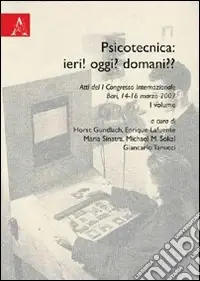 Psicotecnica ieri! Domani? Atti del I congresso internazionale (Bari 14-16 marzo 2007). Vol. 1 Compra Adesso