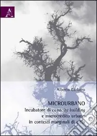 Microurbano. Incubatore di capacity building e microcredito urbano in contesti marginali di città Promozione Esclusiva