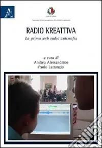Radio Kreattiva. La prima web radio antimafia Quantità Limitata