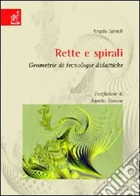 Rette e spirali. Geometrie di tecnologie didattiche Spedizione Espresso
