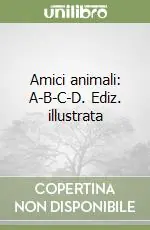 Amici animali A-B-C-D. Ediz. illustrata Professionale