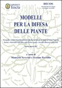 Prezzo Basso Modelli per la difesa delle piante. Monografie e articoli scientifici presentati alle Quarte Giornate di studio su metodi numerici, statistici e informatici...