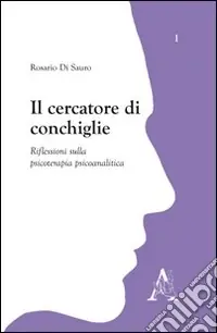 Miglior Prezzo Il cercatore di conchiglie. Riflessioni sulla psicoterapia piscoanalitica