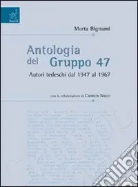 Occasione Imperdibile Antologia del gruppo 47. Autori tedeschi del 1947 al 1967