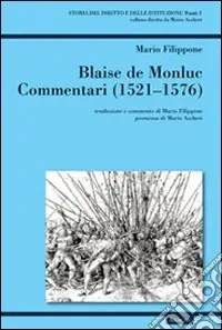 Compra Oggi Stesso Blaise de Monluc. Commentari 1521-1576