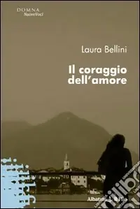 Il coraggio dell‘amore Spedito Oggi