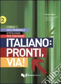Offerta Speciale Italiano pronti, via! Corso multimediale l‘italiano per stranieri. testo. Vol. 2