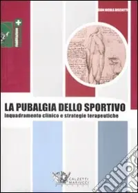 La pubalgia dello sportivo. Inquadramento clinico e strategie terapeutiche Prezzo Basso