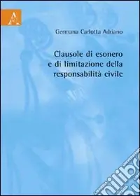 Clausole di esonero e di limitazione della responsabilità civile Occasione Imperdibile