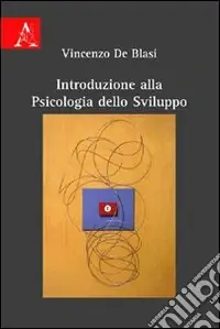 A Buon Prezzo Introduzione alla psicologia dello sviluppo