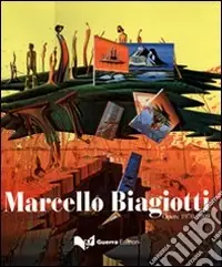 Quantità Limitata Marcello Biagiotti. Opere 1970-2009. Ediz. illustrata