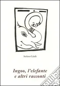 Prezzo Ridotto Ingoo, l‘elefante e altri racconti