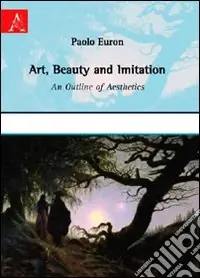 Art, beauty and imitation. An outline of aesthetics Ultimissimo Modello