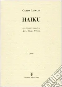 Offerta Del Giorno Haiku. Con quindici dipinti di Anna Maria Antoni