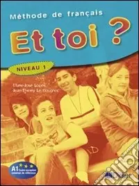 Et toi. Per la Scuola media? Con CD Audio. Vol. 1 Offerta