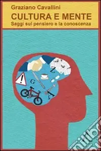 Saldi Cultura e mente. Saggi sul pensiero e la conoscenza