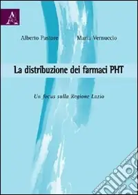 La distribuzione dei farmaci PHT. Un focus sulla Regione Lazio Occasione