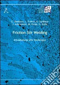 Friction stir welding. Introduzione alla tecnologia Novità