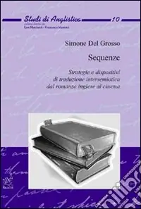 Offerta Speciale Sequenze. Strategie e dispositivi di traduzione intersemiotica dal romanzo inglese al cinema