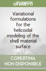 Nuovo Arrivo Variational formulations for the helicoidal modeling of the shell material surface