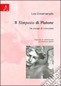 Occasione Imperdibile Il Simposio di Platone. Un dialogo di transizione