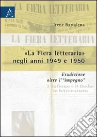 «La fiera letteraria» negli anni 1949 e 1950. Erudizione oltre l‘«impegno» Occasione Imperdibile