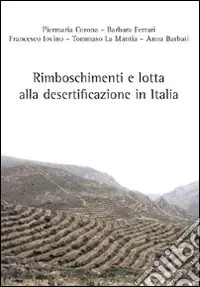 Rimboschimento e lotta alla desertificazione in Italia Super Prezzo