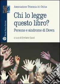 Chi lo legge questo libro? Persone e sindrome di down Non Perdere