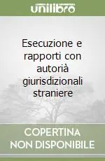 Esecuzione e rapporti con autorià giurisdizionali straniere Ordina Subito