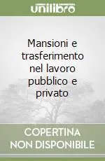 Spedizione Espresso Mansioni e trasferimento nel lavoro pubblico e privato